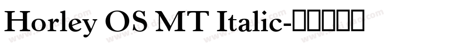 Horley OS MT Italic字体转换